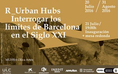 R_Urban Hubs: Interrogar los límites de Barcelona en el Siglo XXI