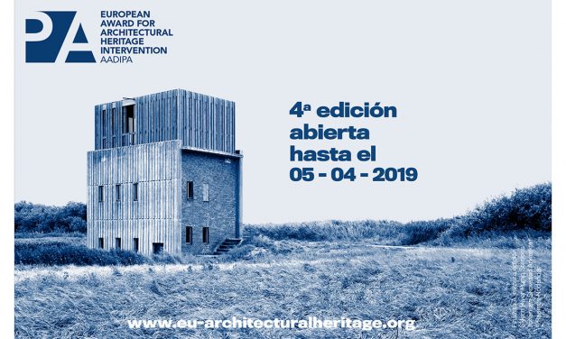 LA INSCRIPCIÓN DE LA 4ª EDICIÓN DEL PREMIO EUROPEO DE INTERVENCIÓN EN EL PATRIMONIO ARQUITECTÓNICO AADIPA ABIERTA HASTA EL 5 DE ABRIL