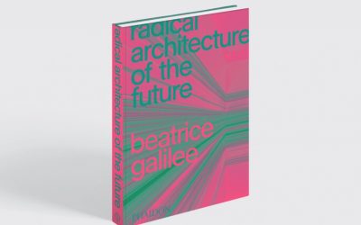 «Radical architecture of the future», nuevo libro de Beatriz Galilee