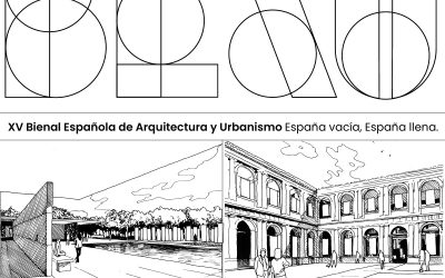 XV Bienal Española de Arquitectura y Urbanismo (BEAU): «España vacía, España llena. Estrategias de conciliación»