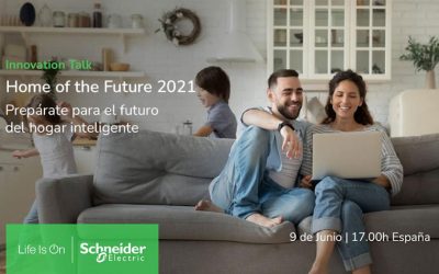 Schneider Electric presenta las novedades para el sector residencial en su Innovation Talk “Home of the Future 2021”